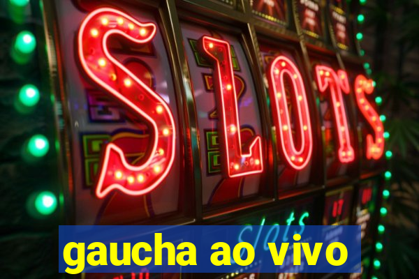 gaucha ao vivo